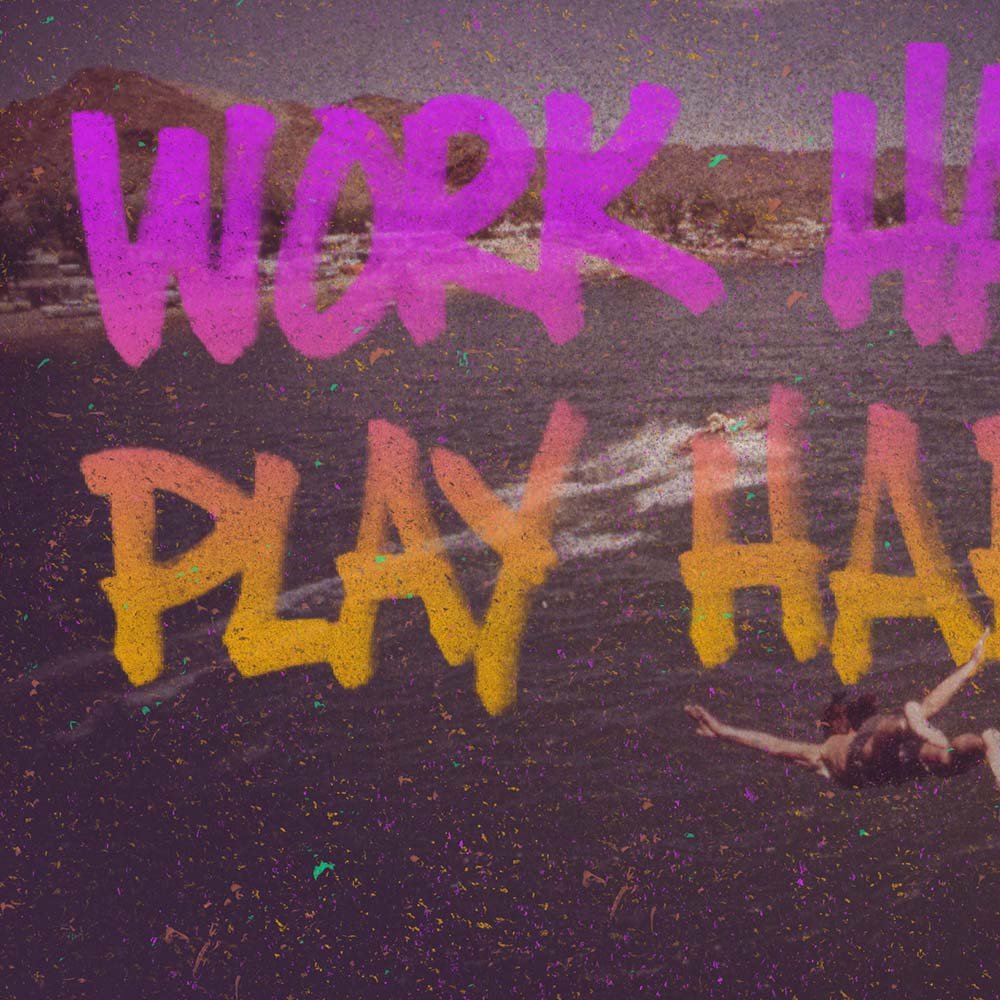 Work Hard, Play Hard