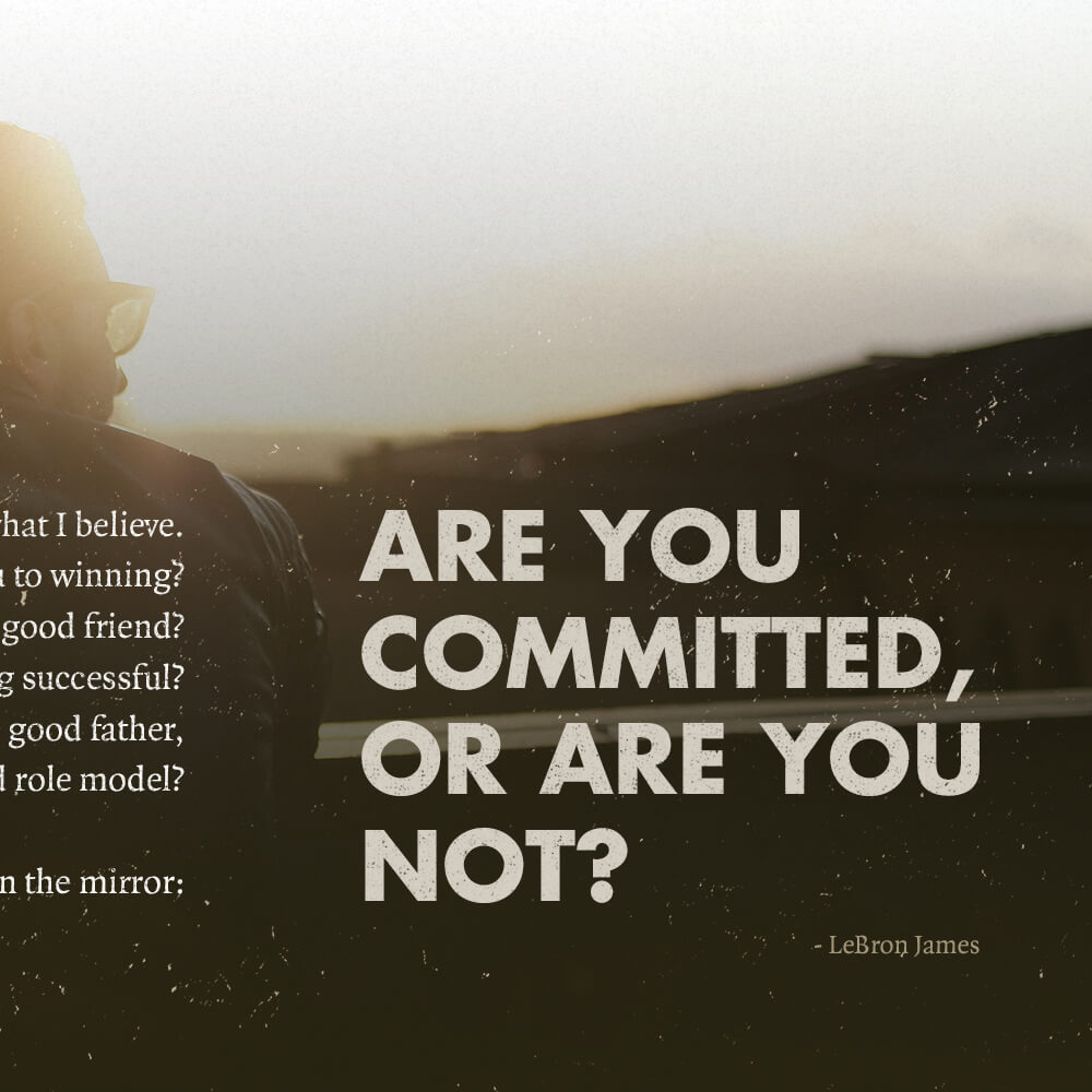 Are You Committed - Lebron James Quote - Wallpaper