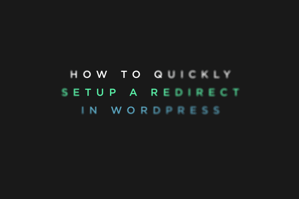Easily Create Redirects in WordPress