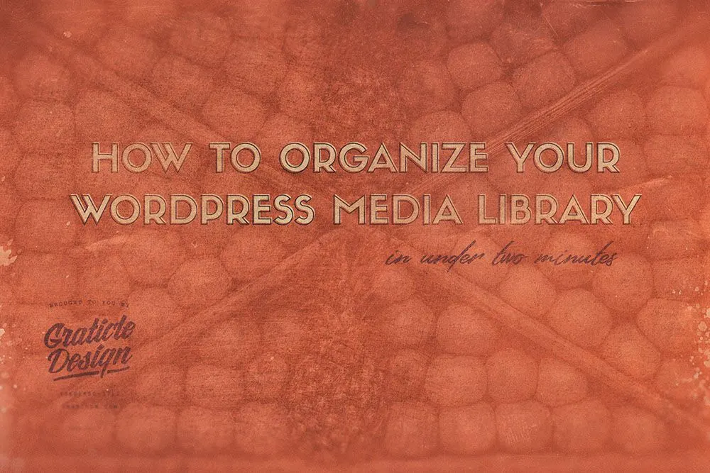 How to Organize Your WordPress Media Library