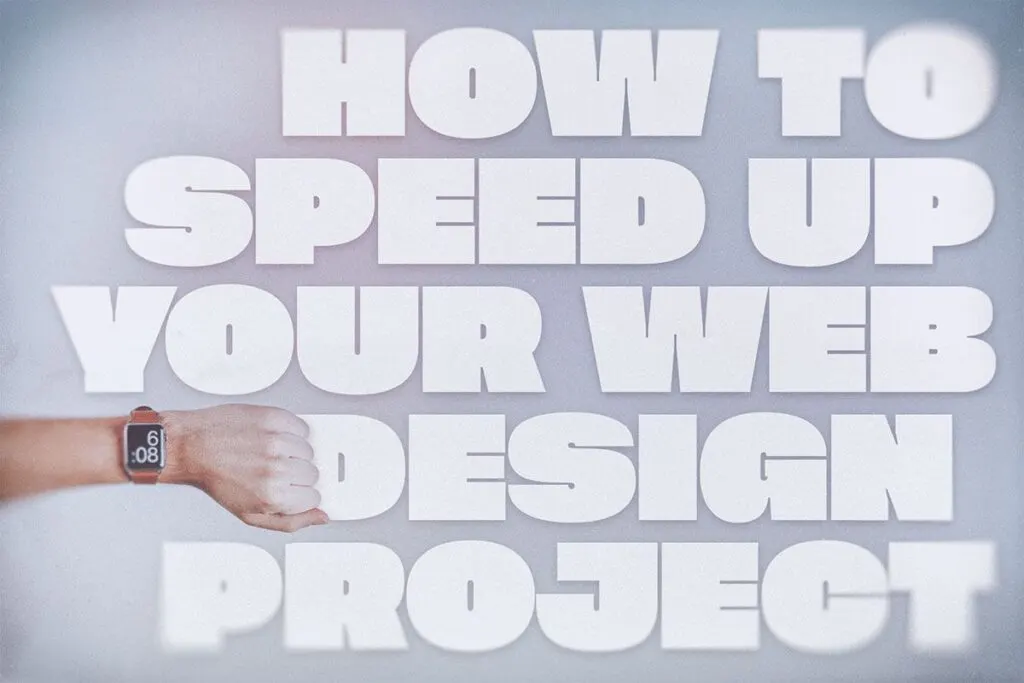 How to Speed Up Your Web Design Project
