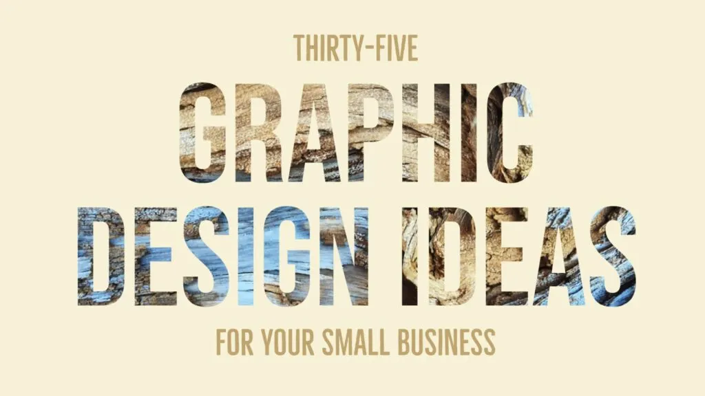 Graphic Design Ideas for Your Small Business
