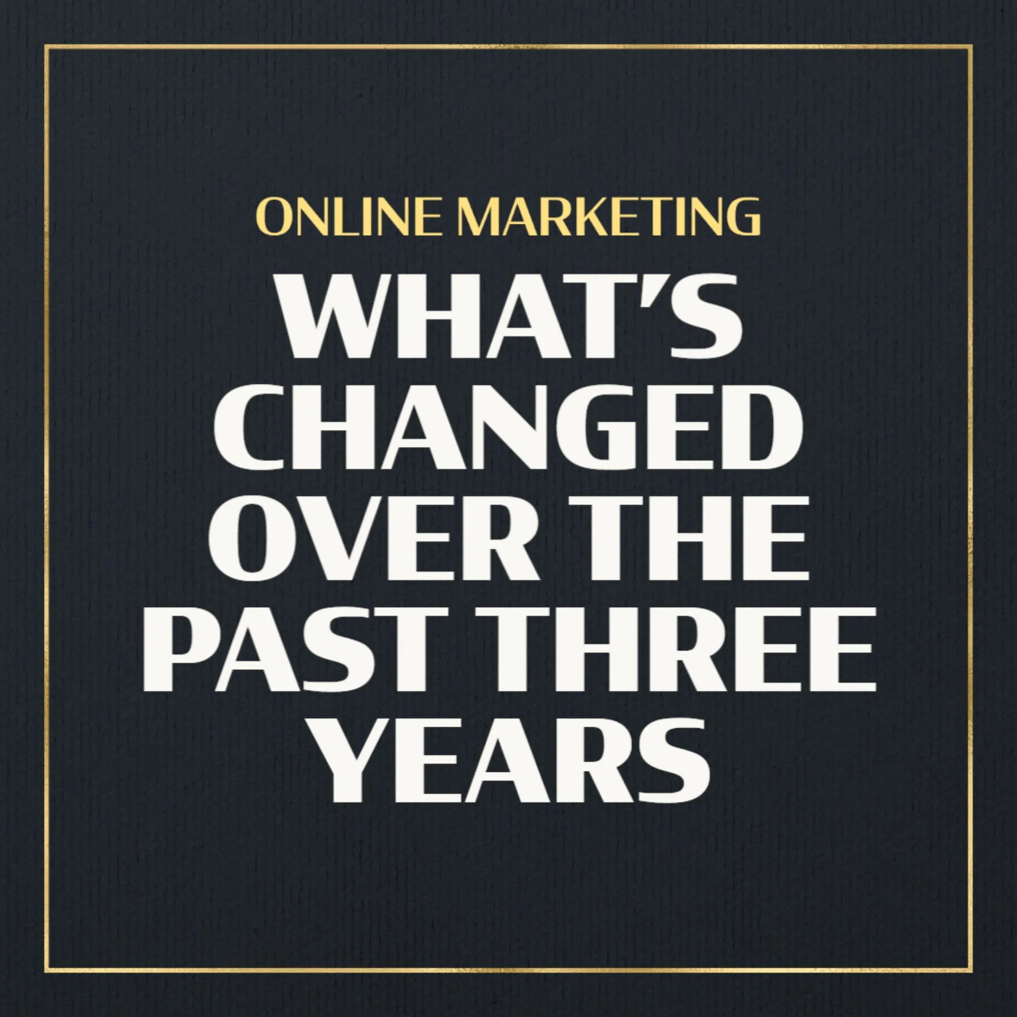 Online Marketing Changes