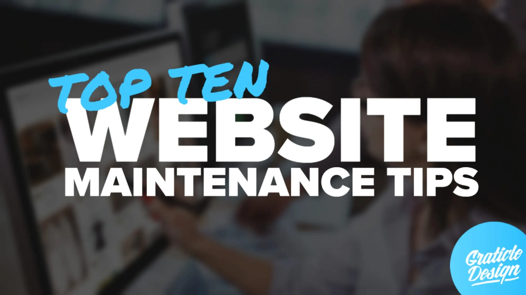 Top ten website maintenance tips