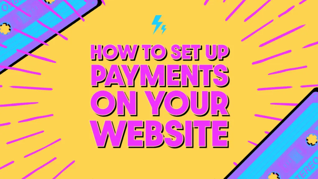 How to Set Up Payments on Your Website