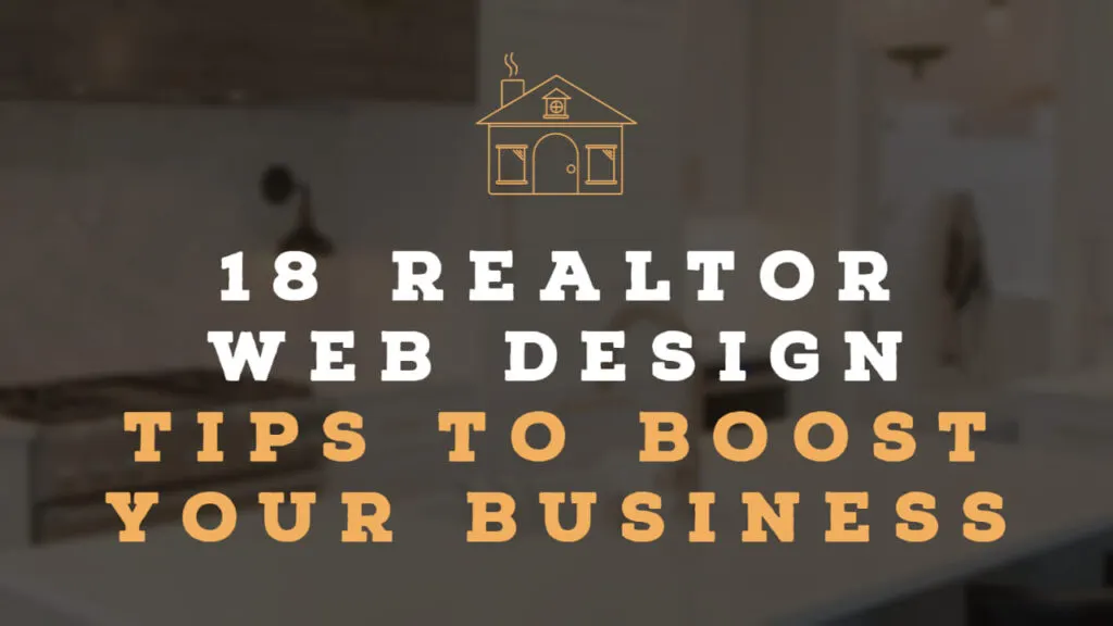 Realtor Web Design Tips to Boost Your Business