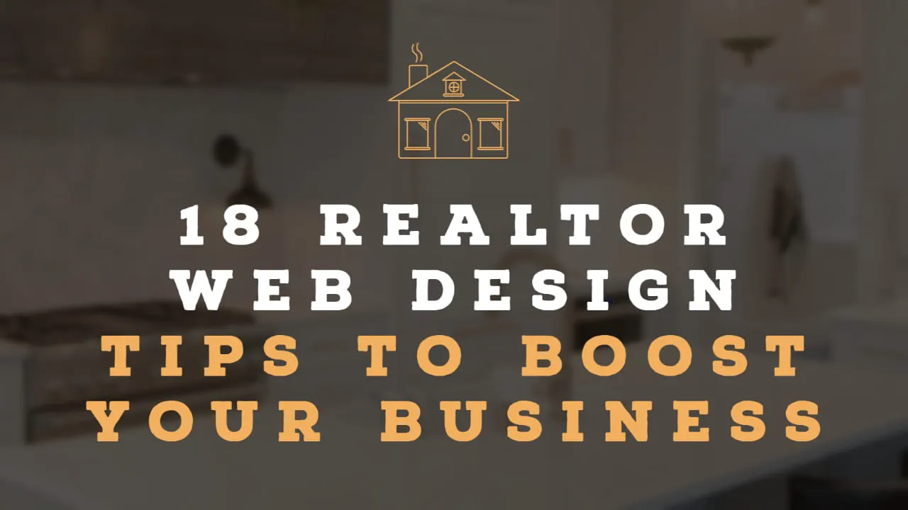 Realtor Web Design Tips to Boost Your Business