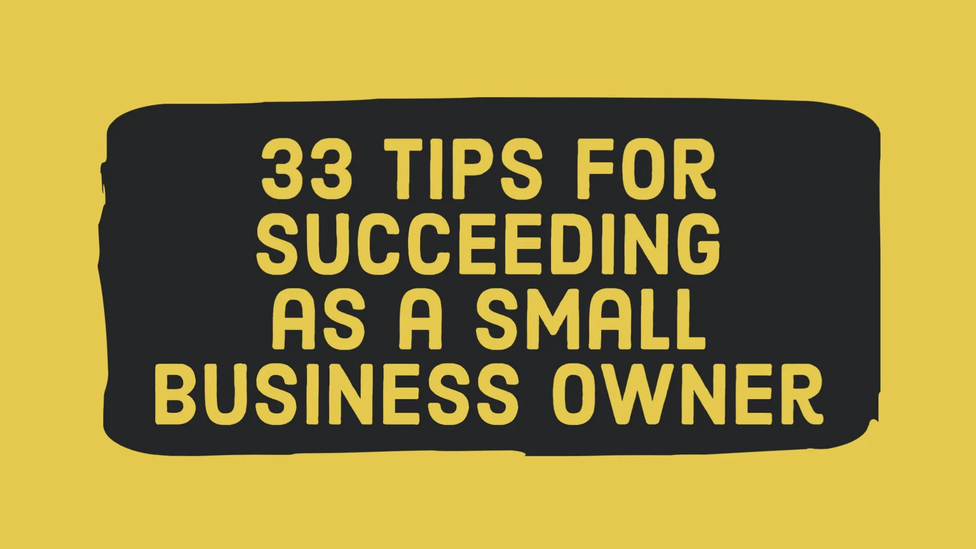 Tips for Succeeding as a Small Business Owner