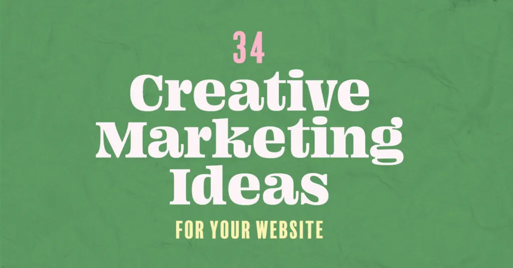 Creative Marketing Ideas for Your Website