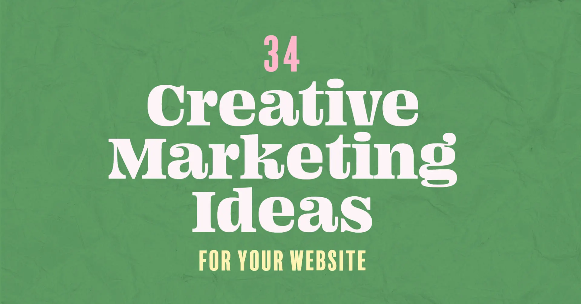 Creative Marketing Ideas for Your Website
