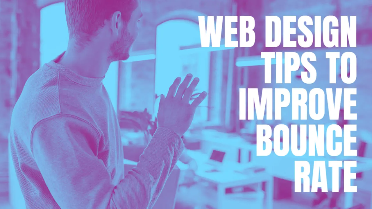 Web Design Tips to Improve Bounce Rate