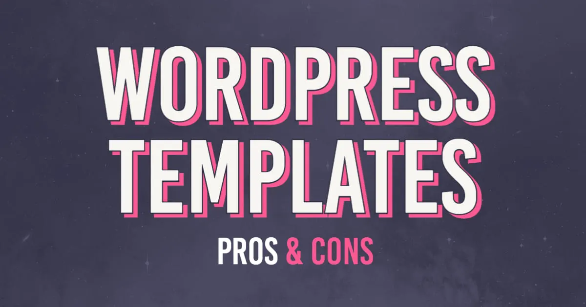WordPress Templpates Pros and Cons