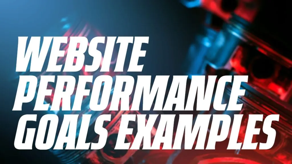 What Are Good Website Performance Goals Examples