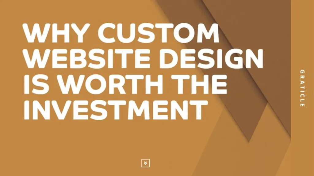 Why Custom Website Design Is Worth the Investment