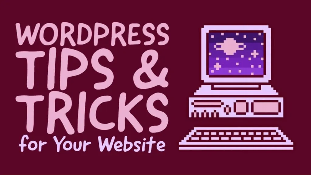 WordPress Tips and Tricks for Your Website