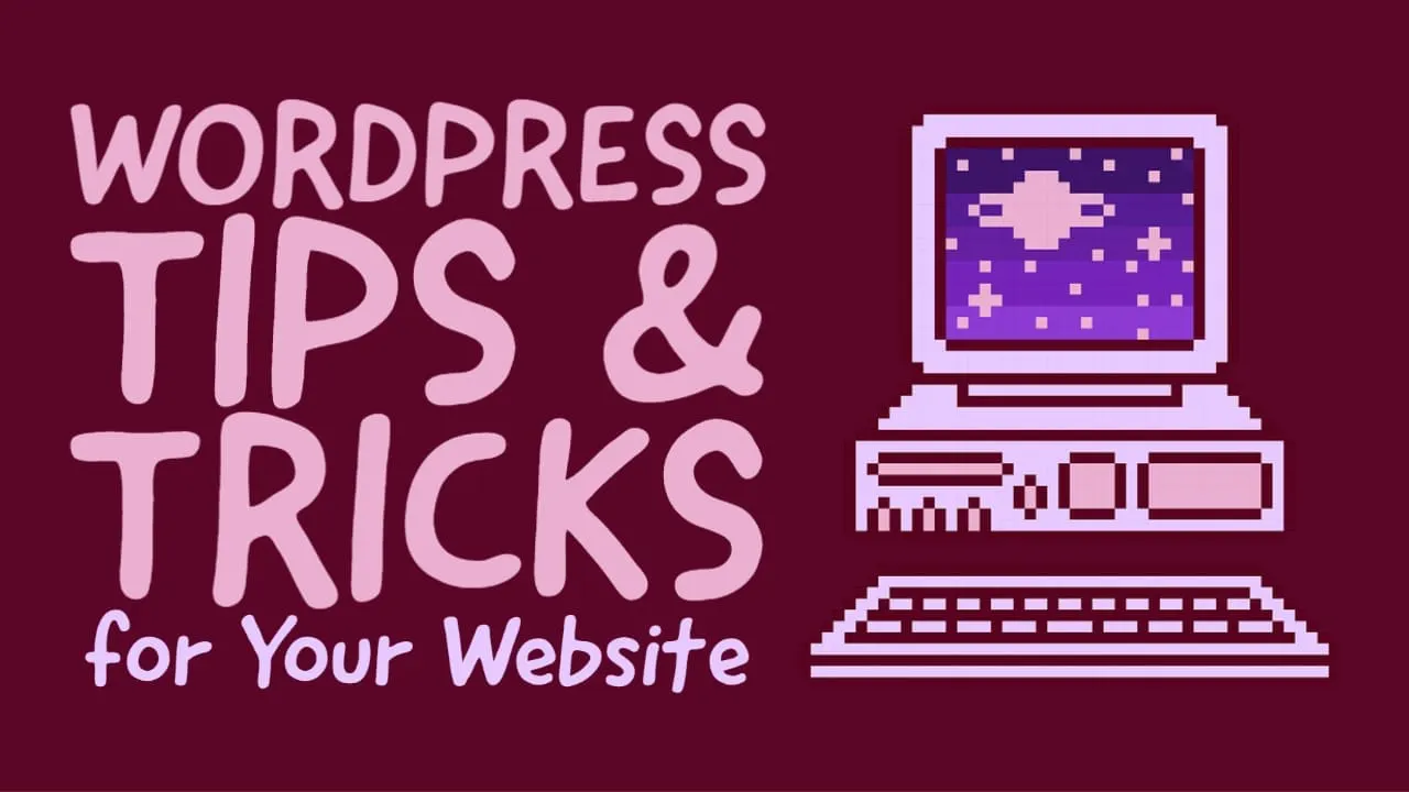 WordPress Tips and Tricks for Your Website