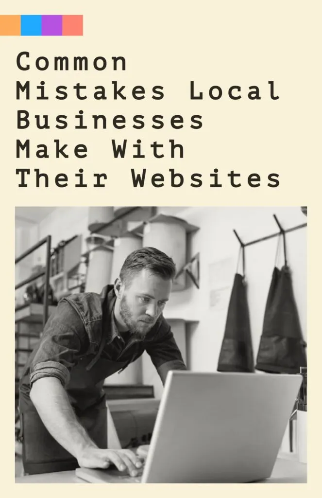 Common Mistakes Local Businesses Make With Their Websites