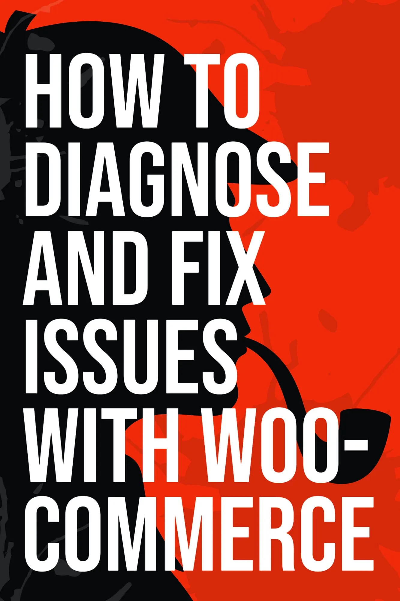 How to Diagnose and Fix Issues