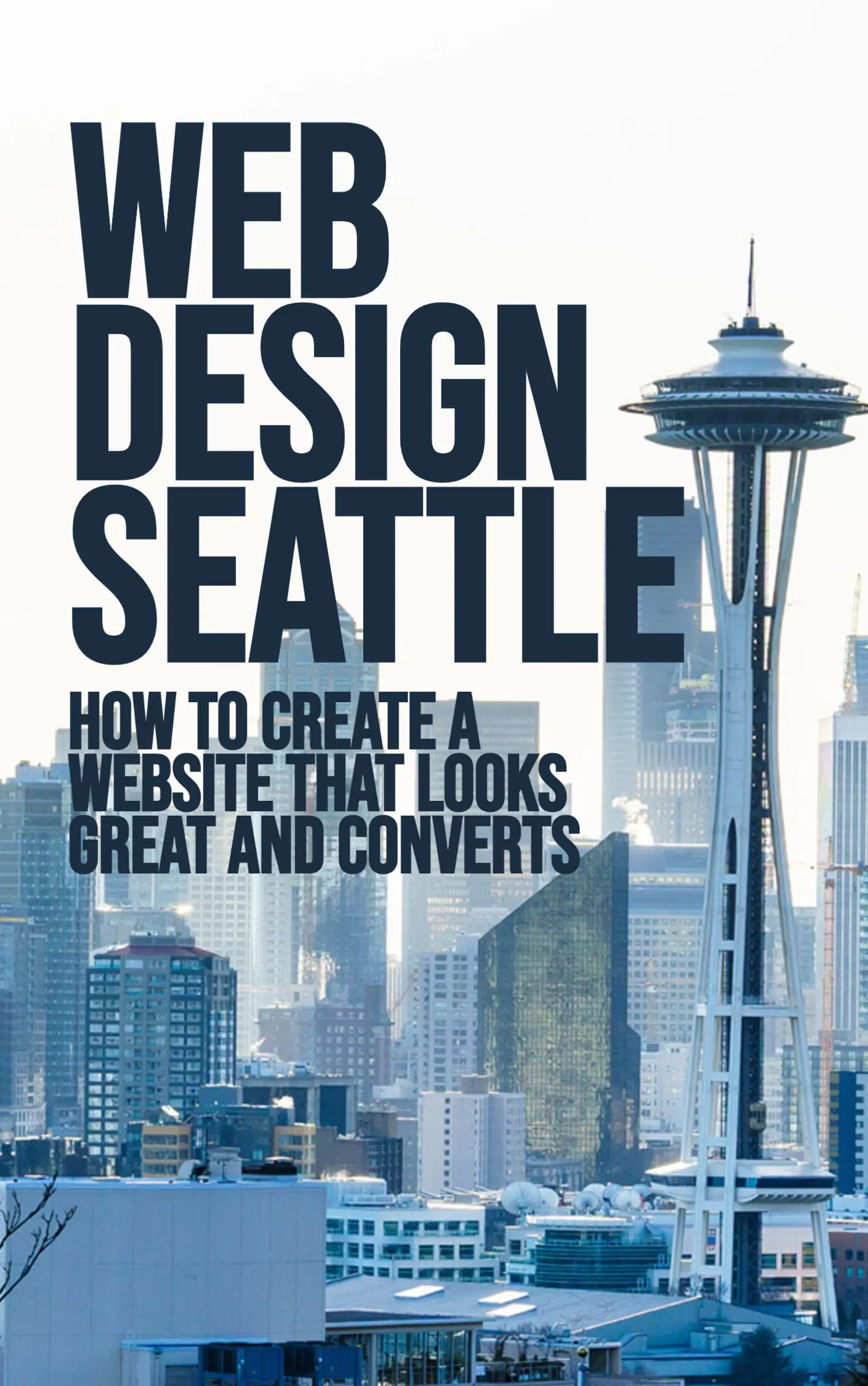 Web Design Seattle How to Create a Website that Looks Great and Converts