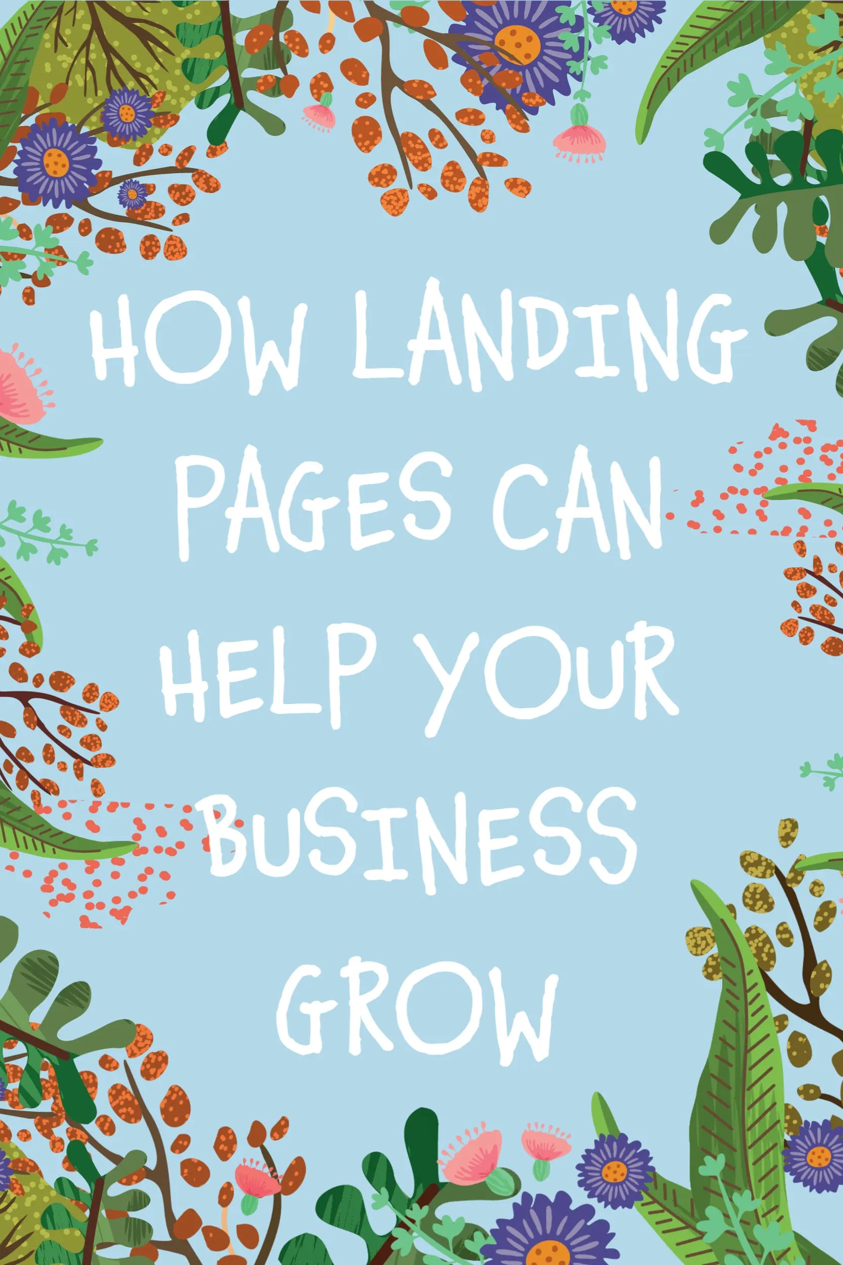 How Landing Pages Can Help Your Business Grow