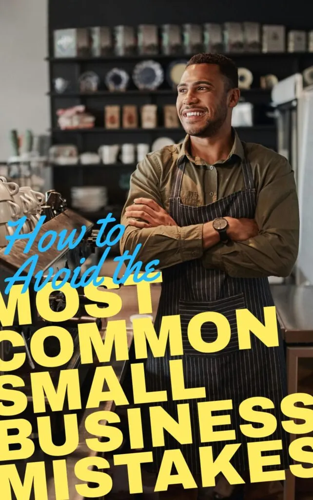 How to Avoid the Most Common Small Business Mistakes