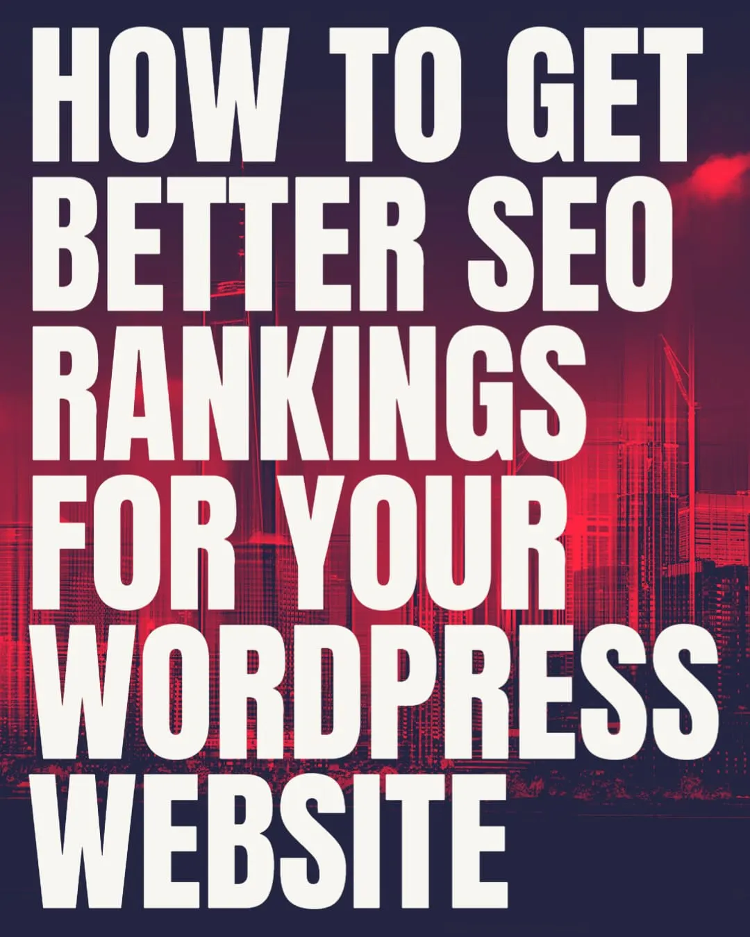 How to Get Better Search Engine Rankings for Your WordPress Website