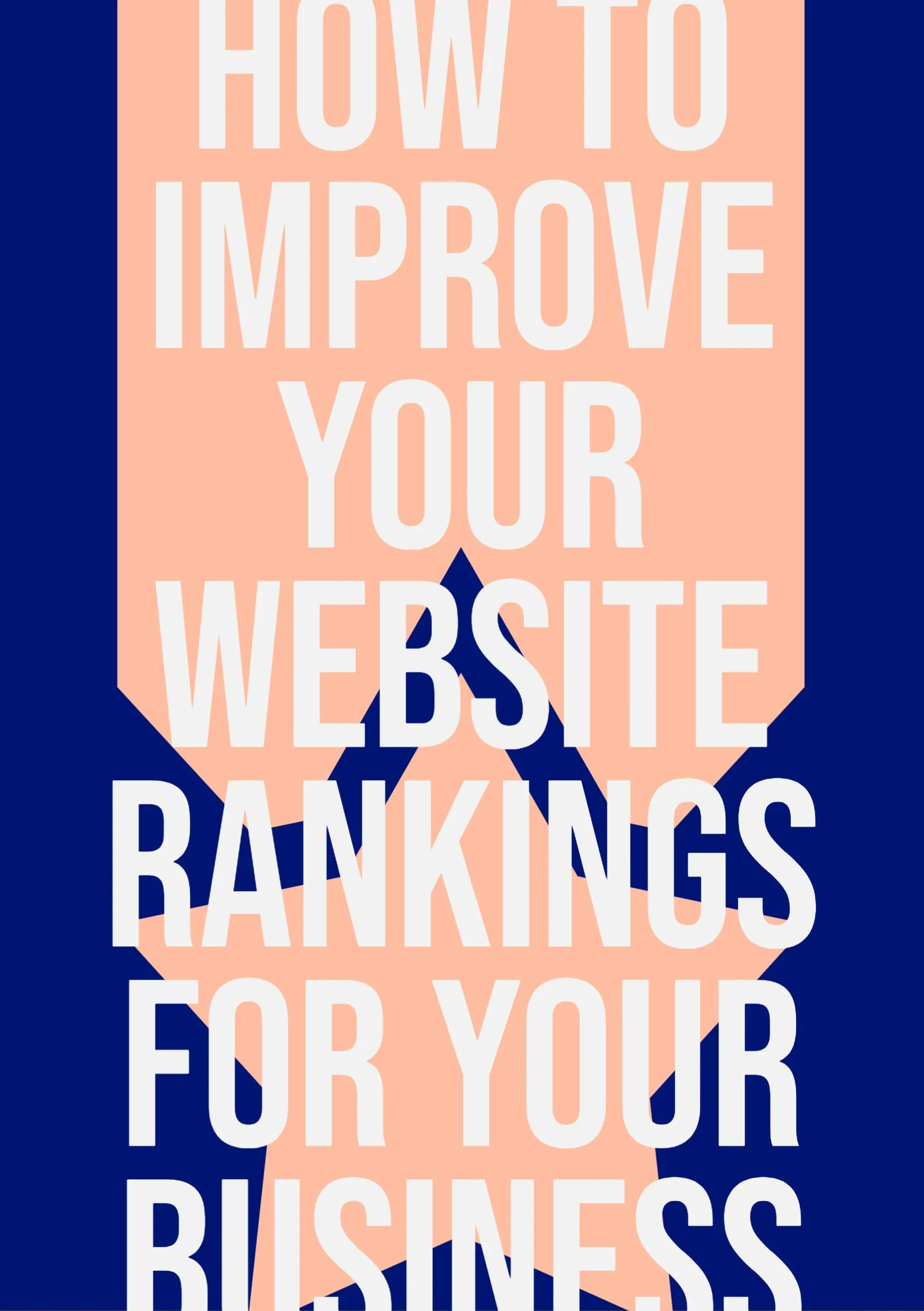 How to Improve Your Website Rankings for Your Business