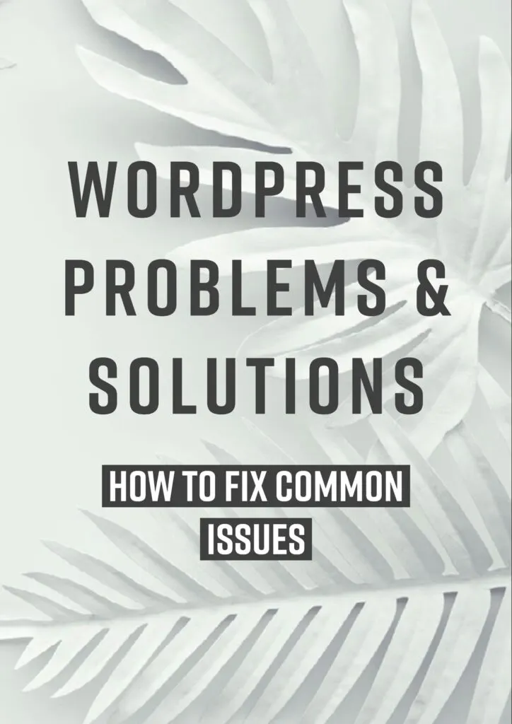 WordPress Problems and Solutions How to Fix Common Issues