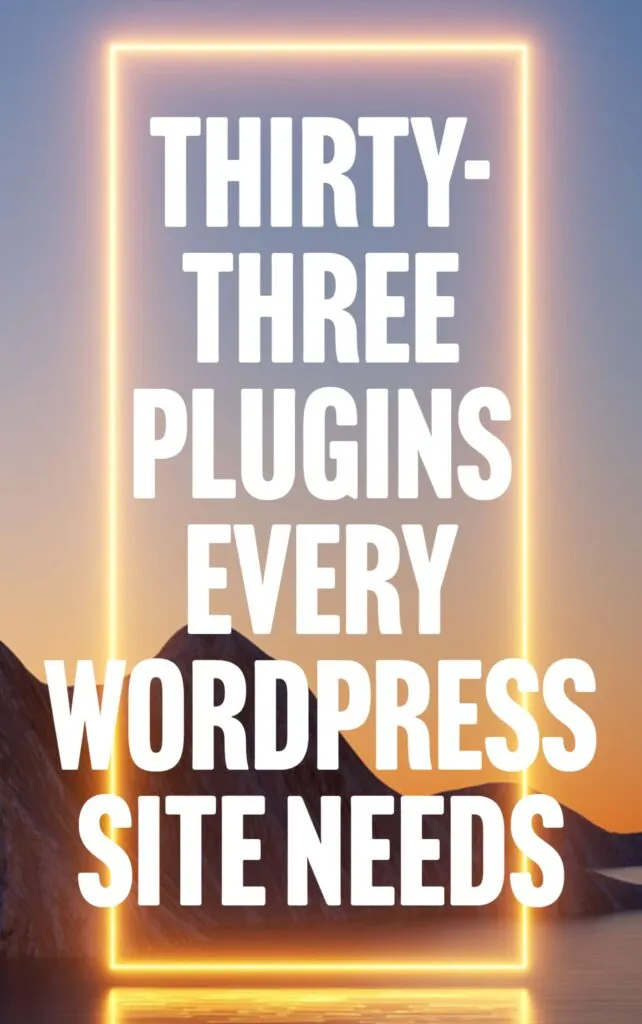 Plugins Every WordPress Site Needs