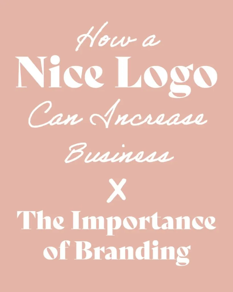 How a Nice Logo Can Increase Business The Importance of Branding