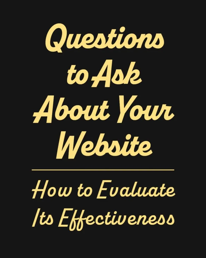 Questions to Ask About Your Website How to Evaluate Its Effectiveness
