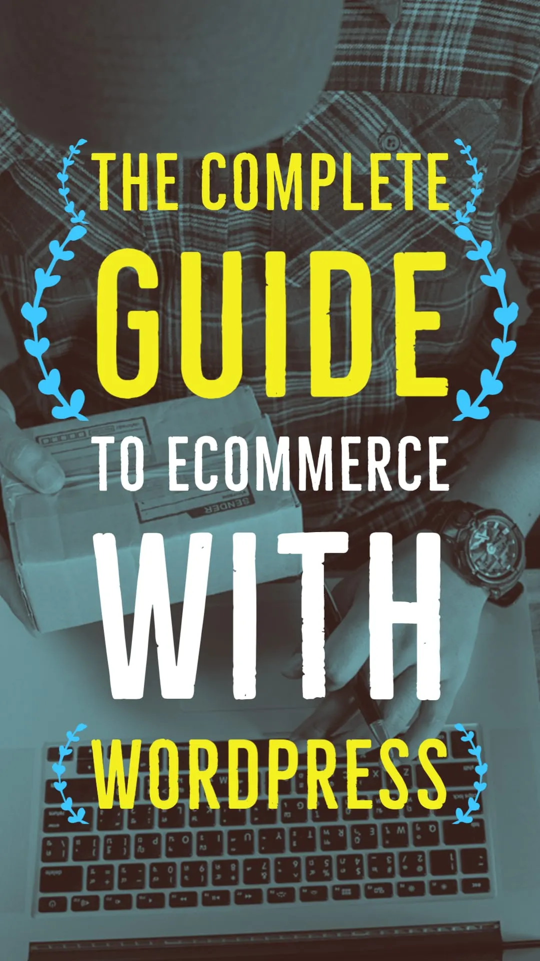 The Complete Guide to eCommerce with WordPress
