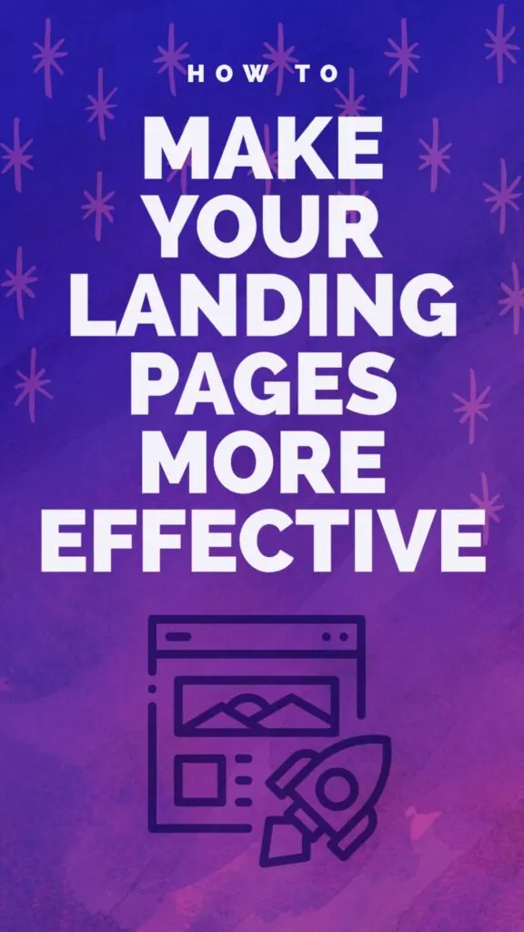 How to Make Your Landing Pages More Effective