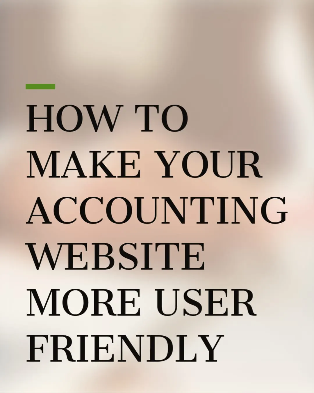 How to Make Your Accounting Website More User Friendly