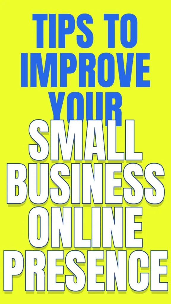 Tips to Improve Your Small Business Online Presence