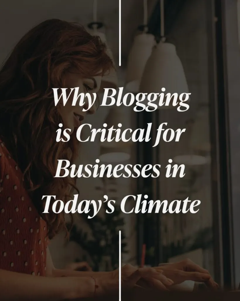 Why Blogging is Critical for Businesses in Todays Climate