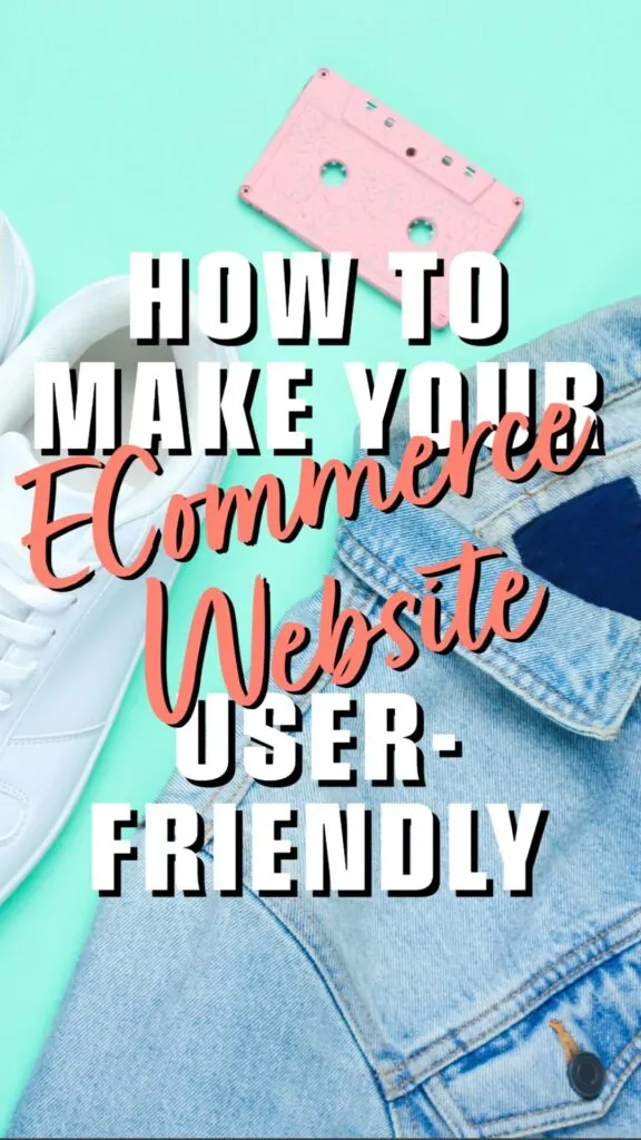 How to Make Your ECommerce Website User Friendly