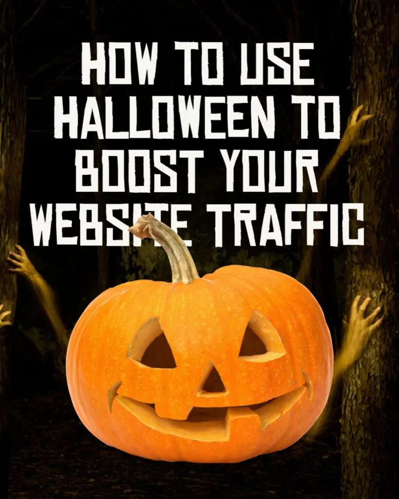 How to Use Halloween to Boost Your Website Traffic
