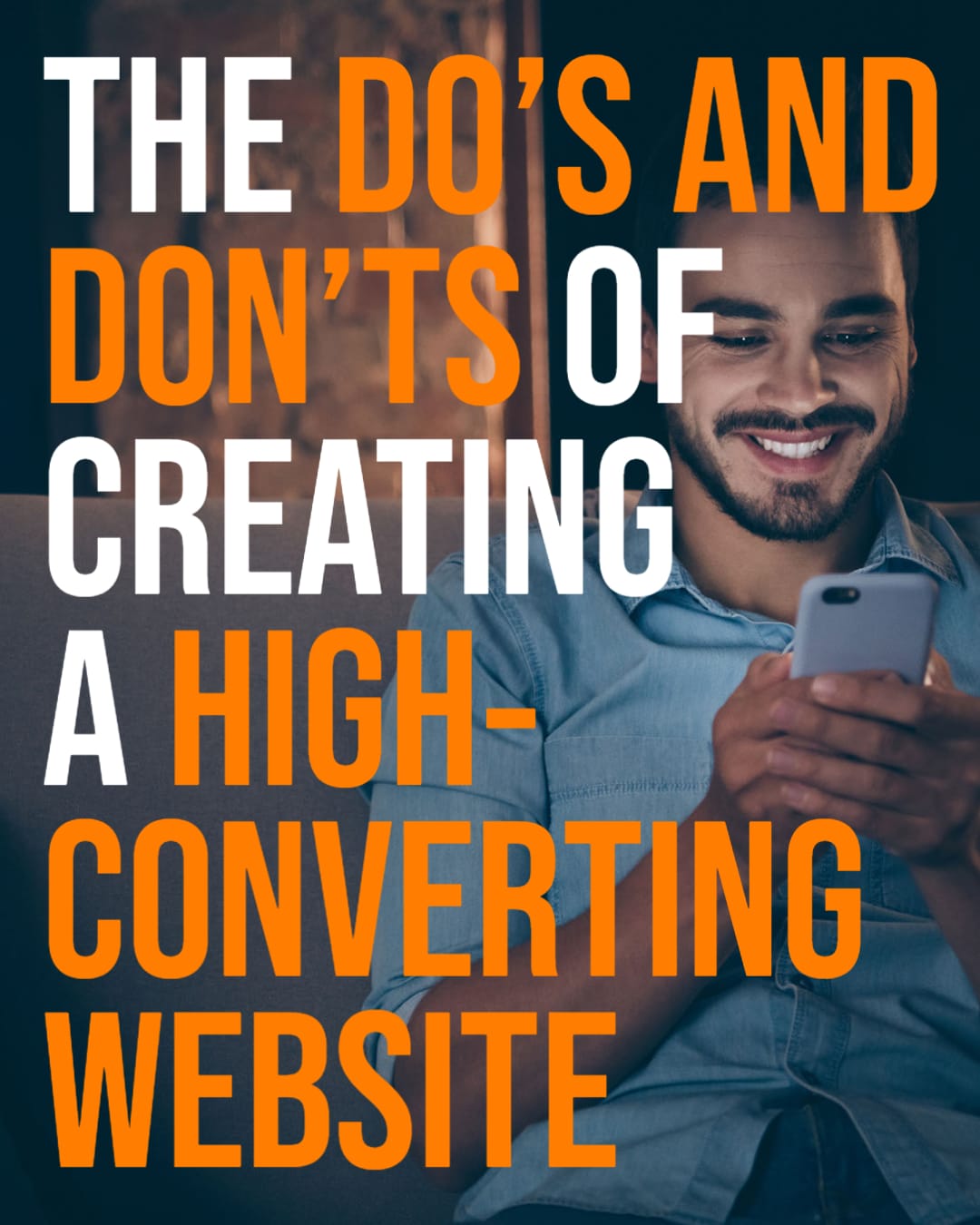 The Do’s And Don’ts Of Creating A High-Converting Website