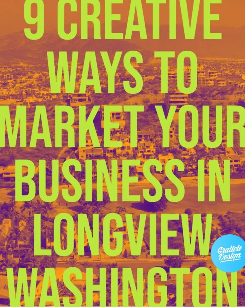 Creative Ways to Market Your Business in Longview Washington