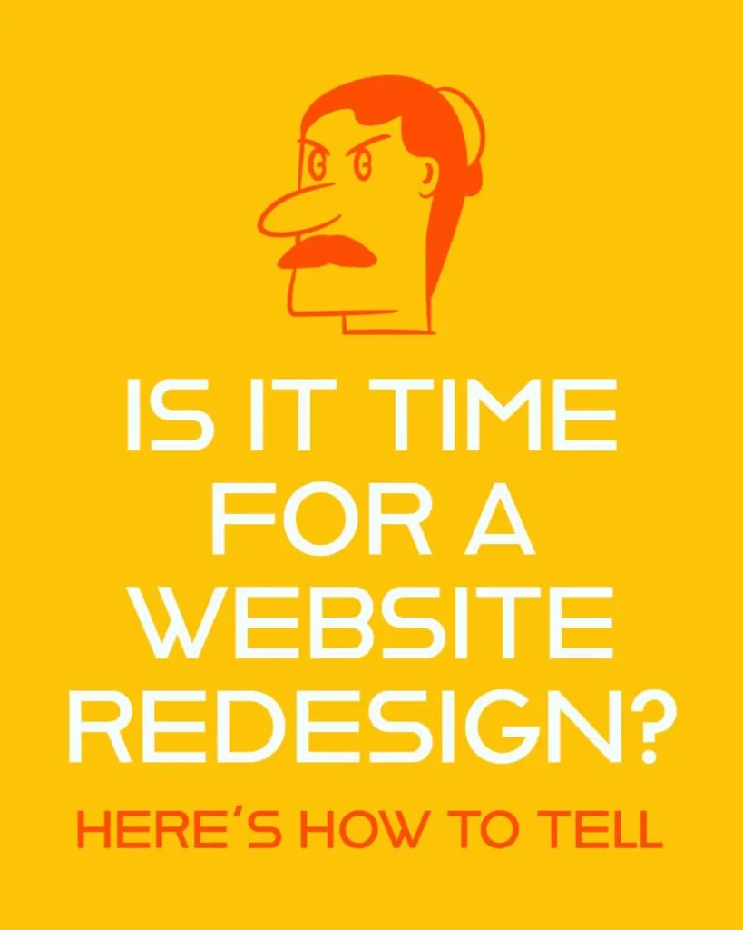 Is It Time For A Website Redesign Heres How To Tell