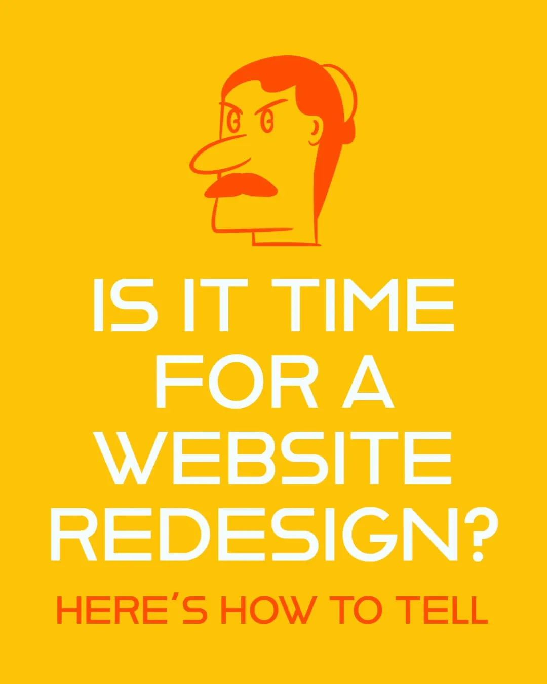 Is It Time For A Website Redesign Heres How To Tell