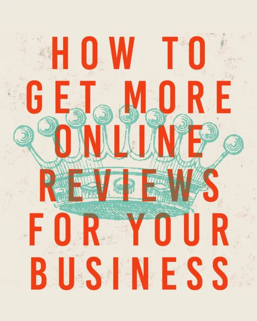 How to Get More Online Reviews for Your Business