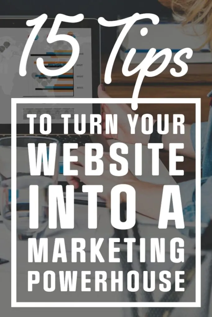 Tips to Turn Your Website Into a Marketing Powerhouse