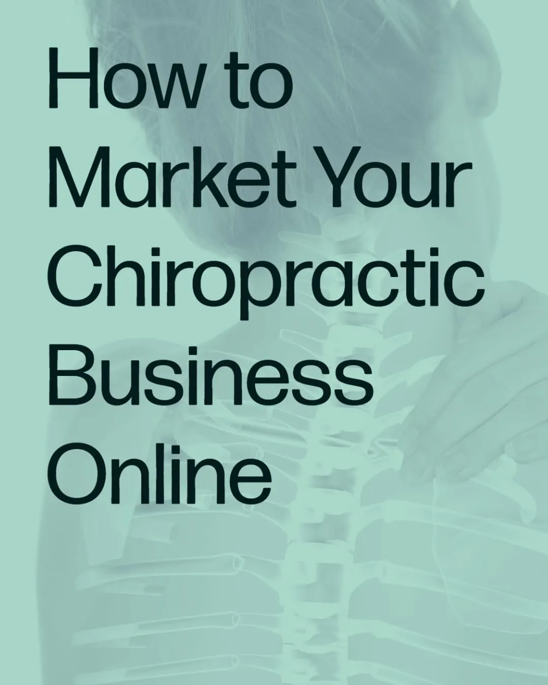 How to Market Your Chiropractic Business Online