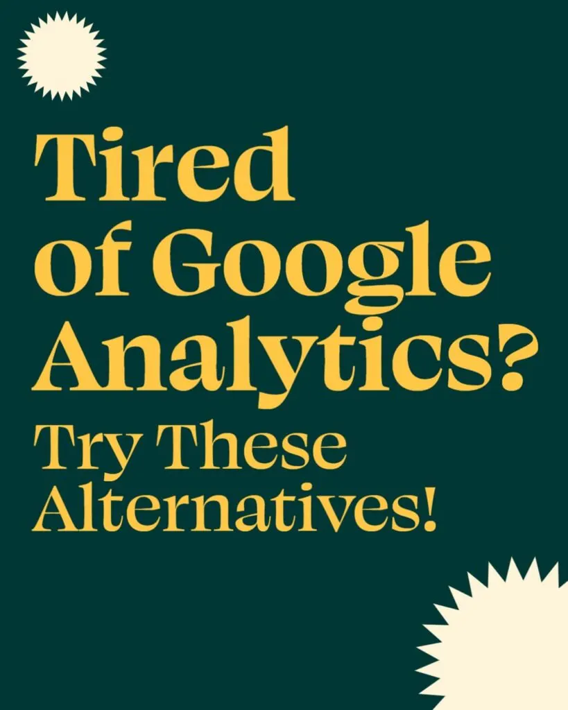 Tired of Google Analytics Try These Alternatives