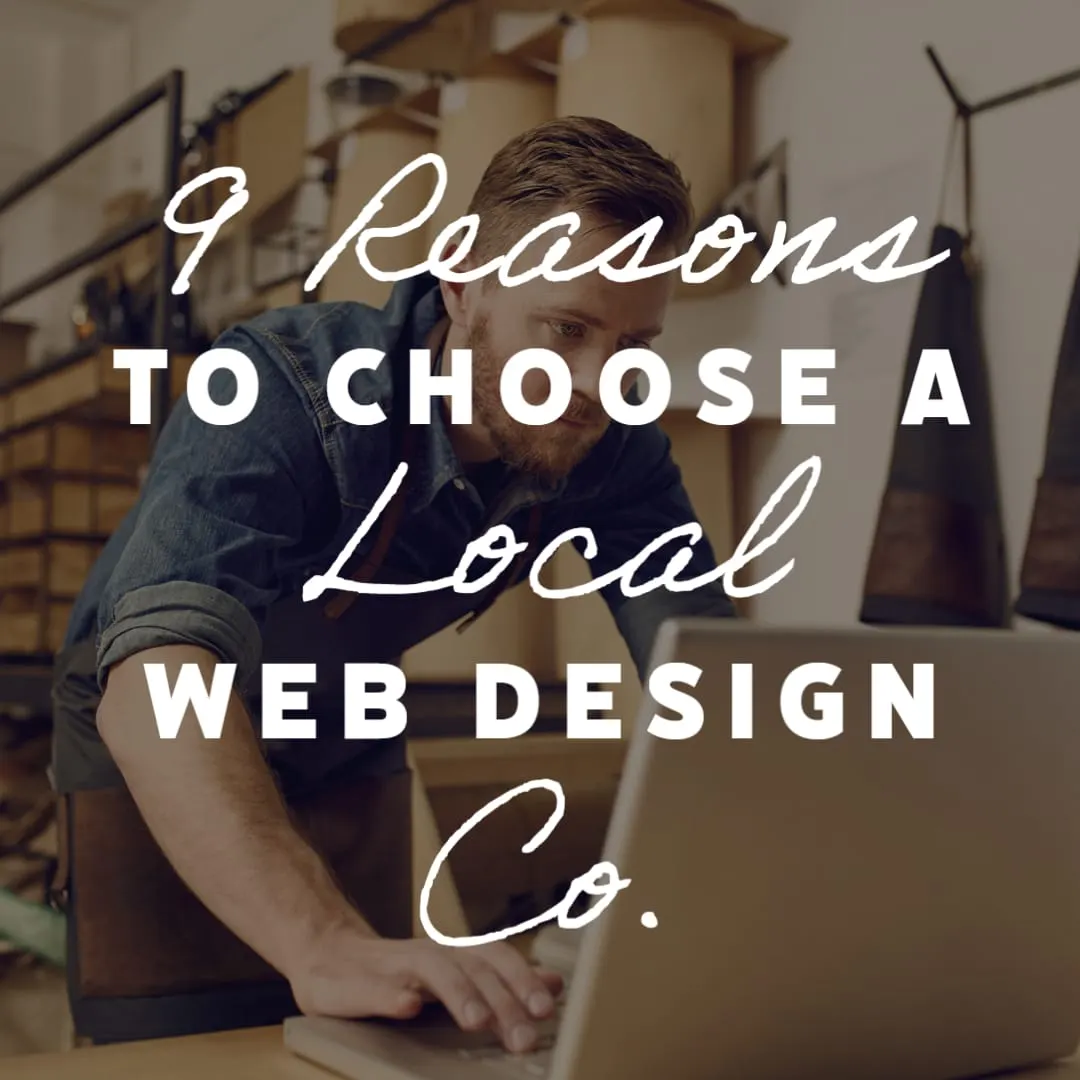 Reasons to Choose a Local Web Design Company