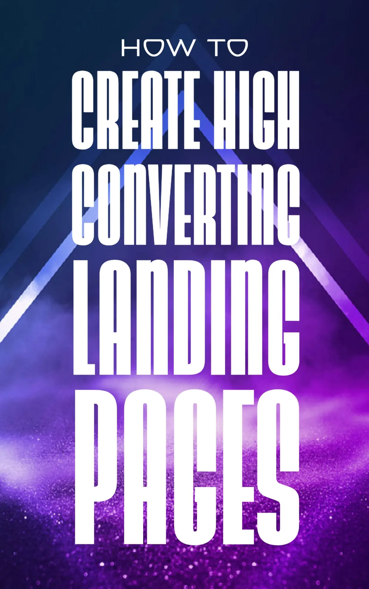 How to Create High Converting Landing Pages