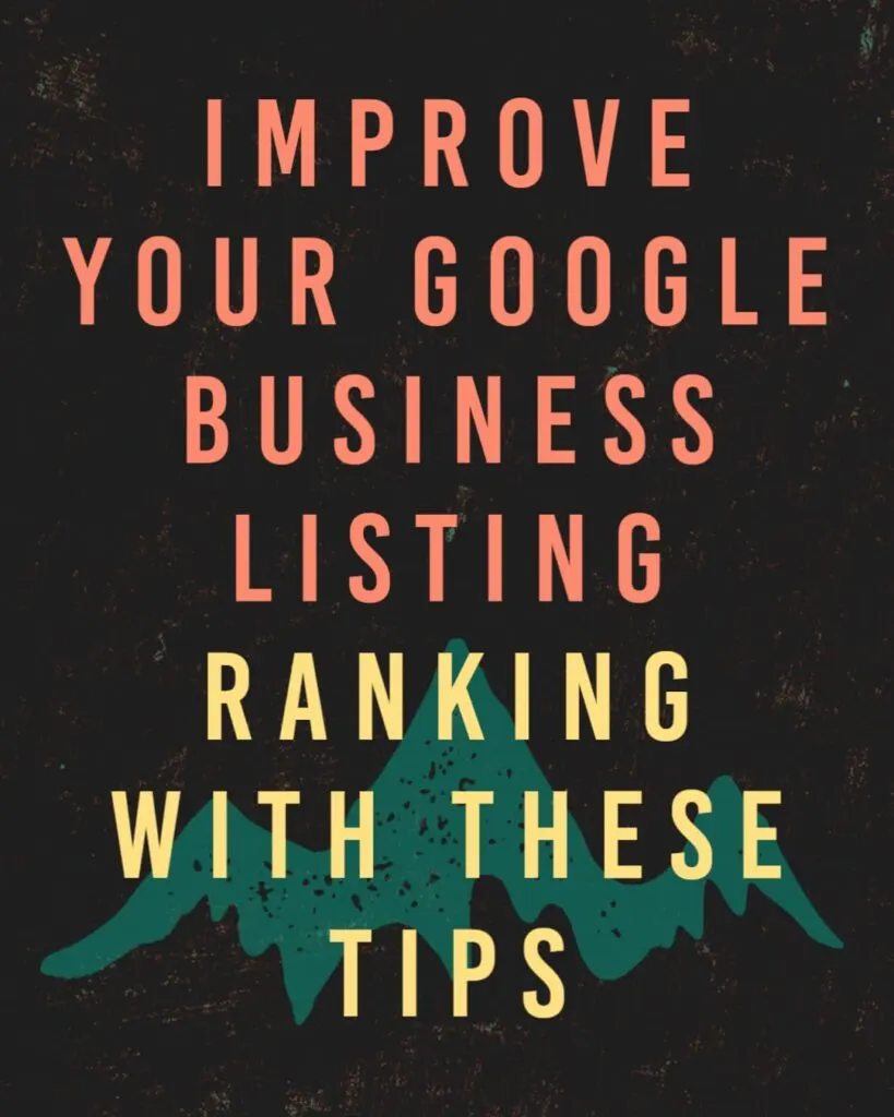 Improve Your Google Business Listing Ranking With These Tips
