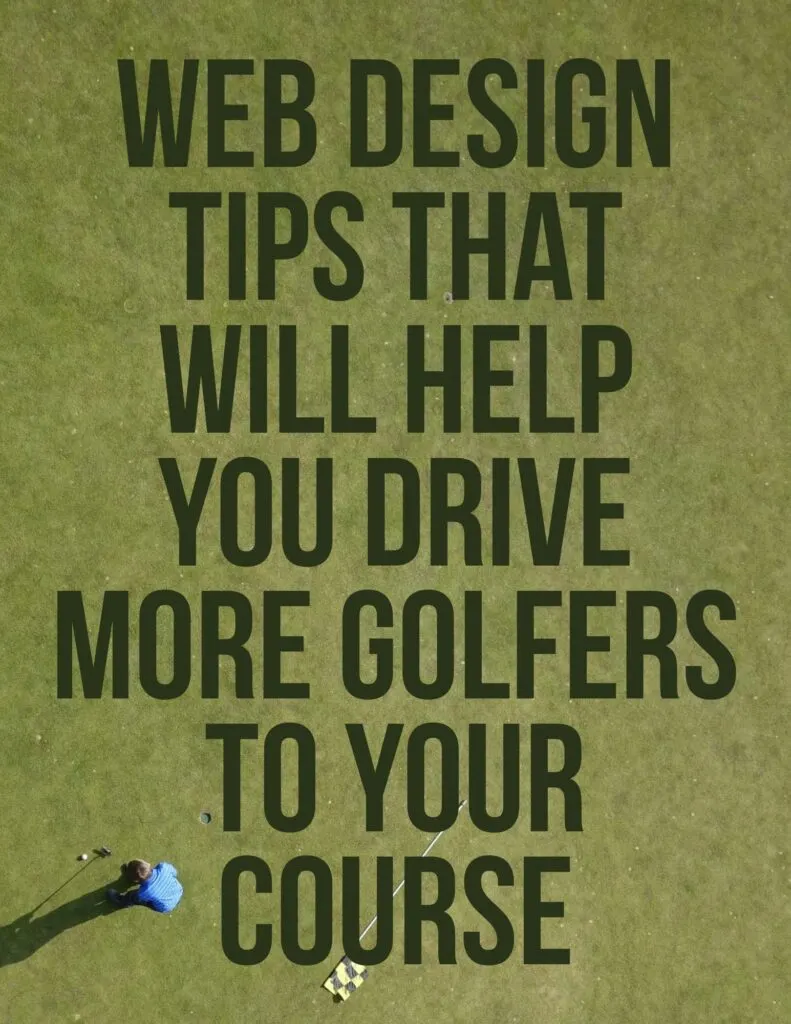 Web Design Tips That Will Help You Drive More Golfers to Your Course